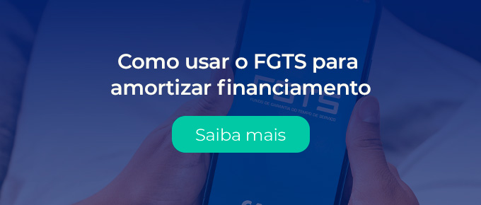 Como usar o FGTS para amortizar financiamento
