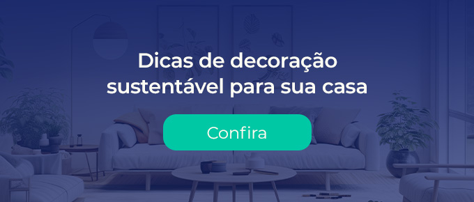 Dicas de decoração sustentável para sua casa