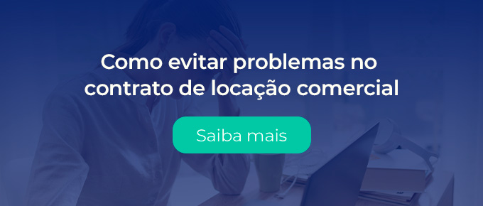 Como evitar problemas no contrato de locação comercial