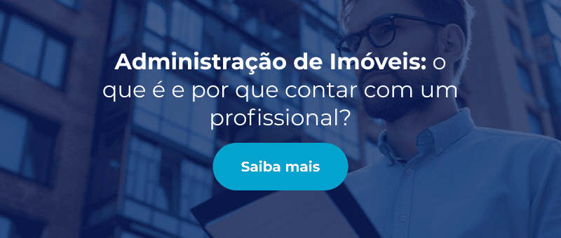 Administração de Imóveis: o que é e por que contar com um profissional?