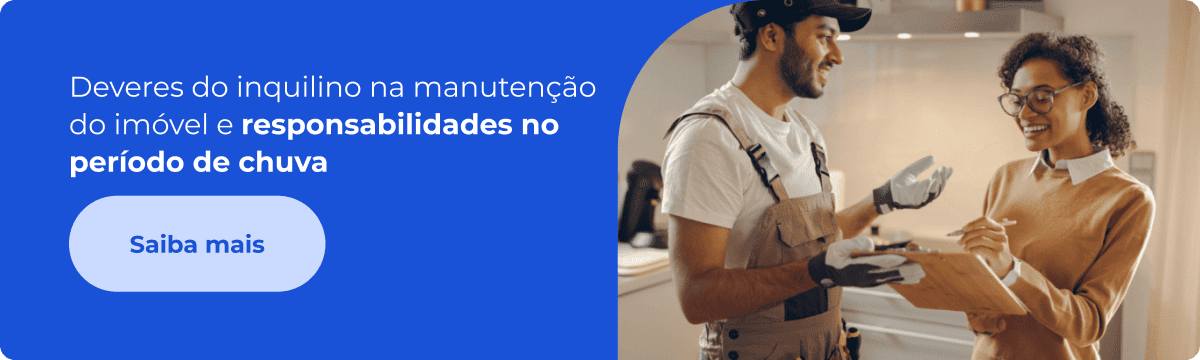 Deveres do inquilino na manutenção do imóvel e responsabilidades no período de chuva
